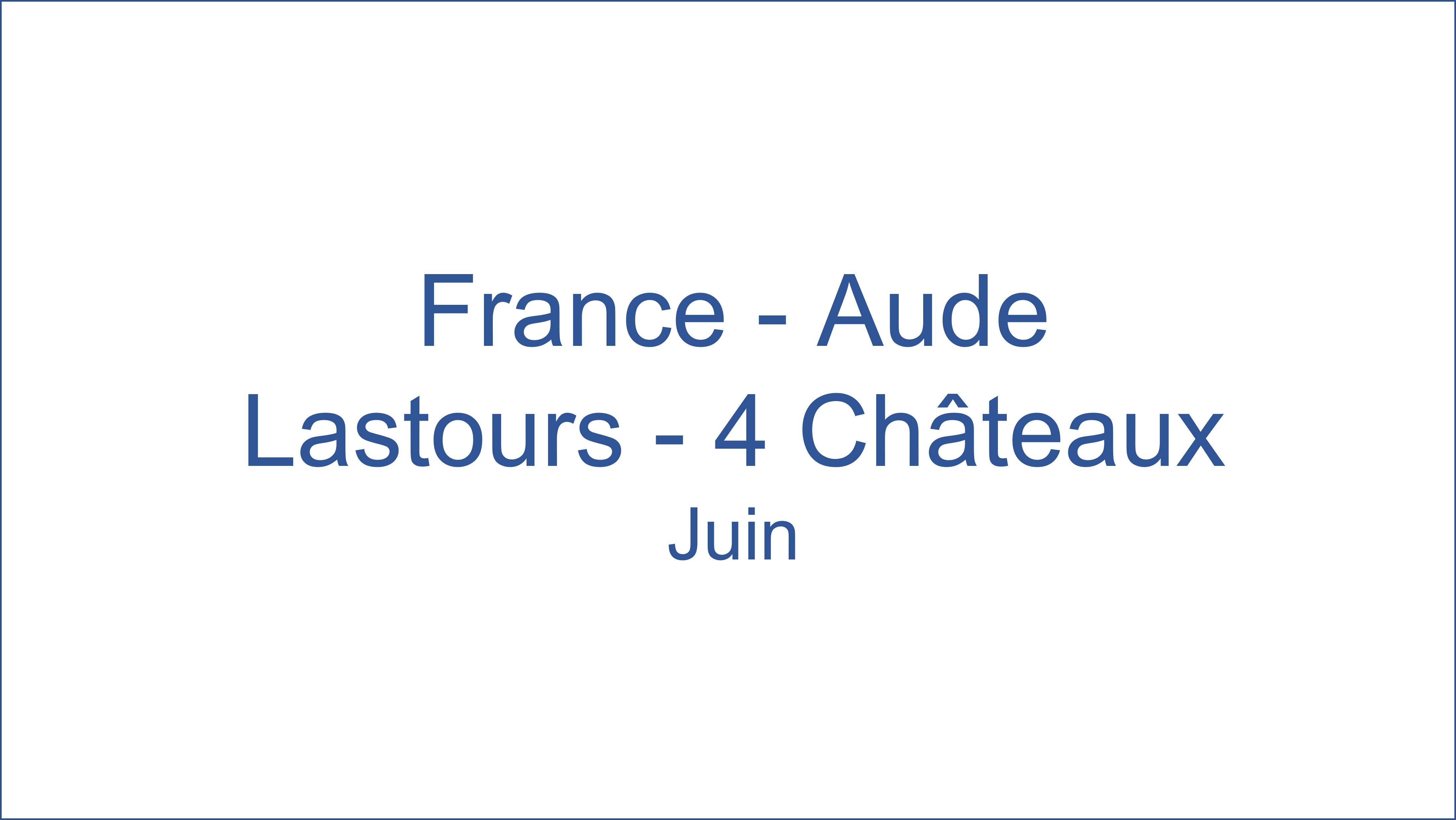 France � Aude Lastours - 4 Ch�teaux Juin 06/2021