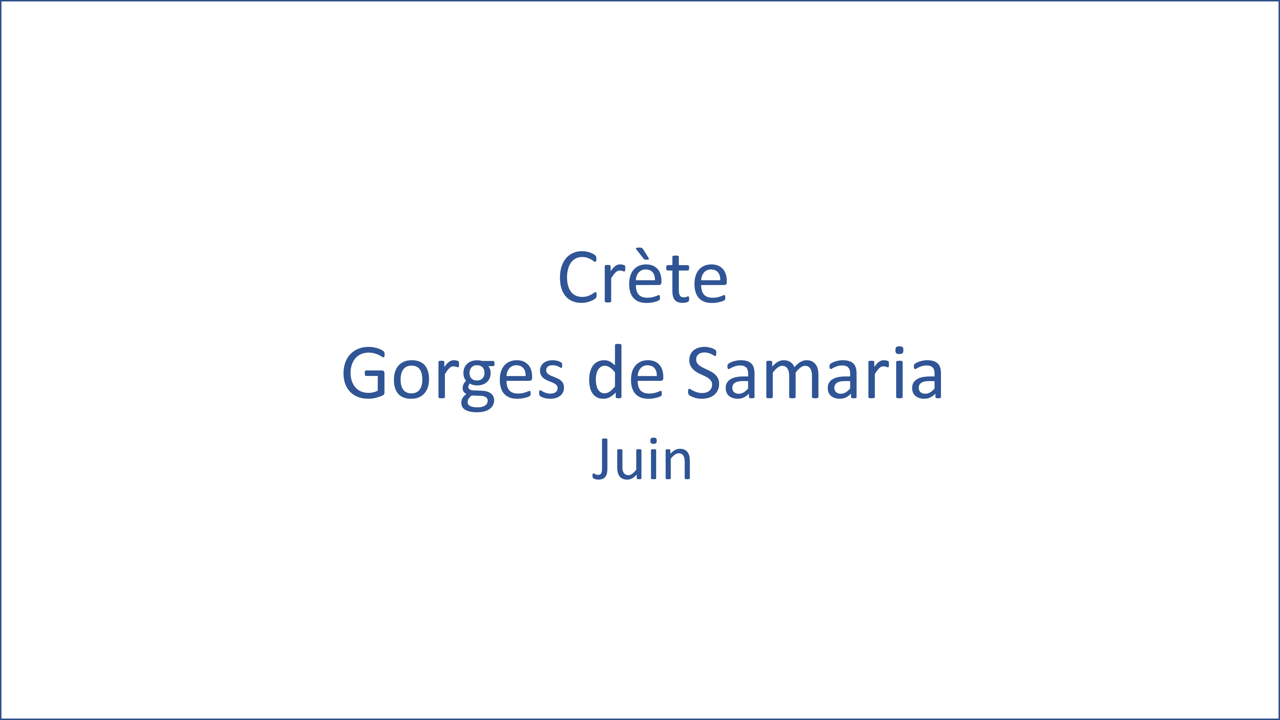 Crete - Gorges de Samaria 06/2023