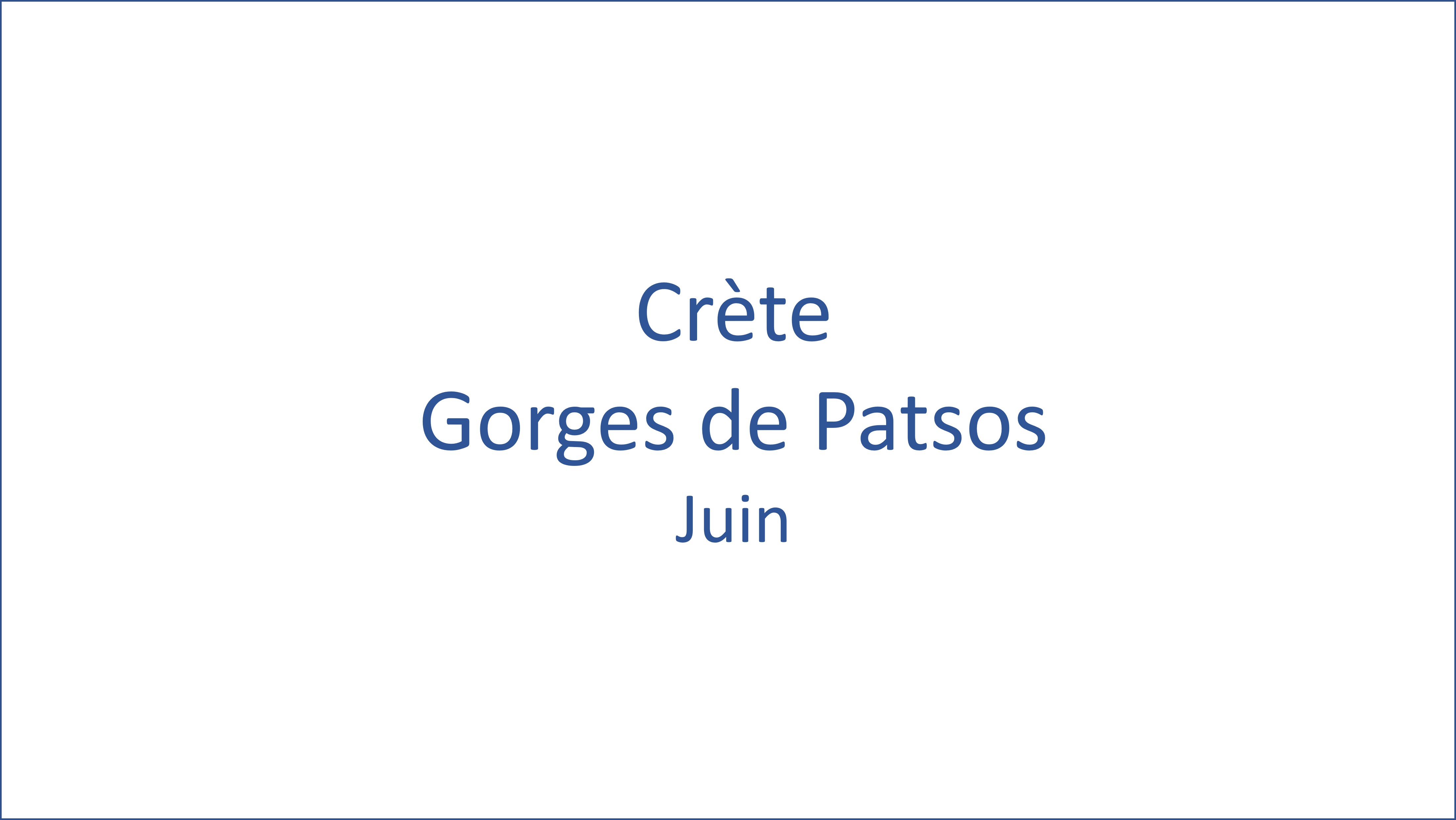 Crete - Gorges de Patsos 06/2023