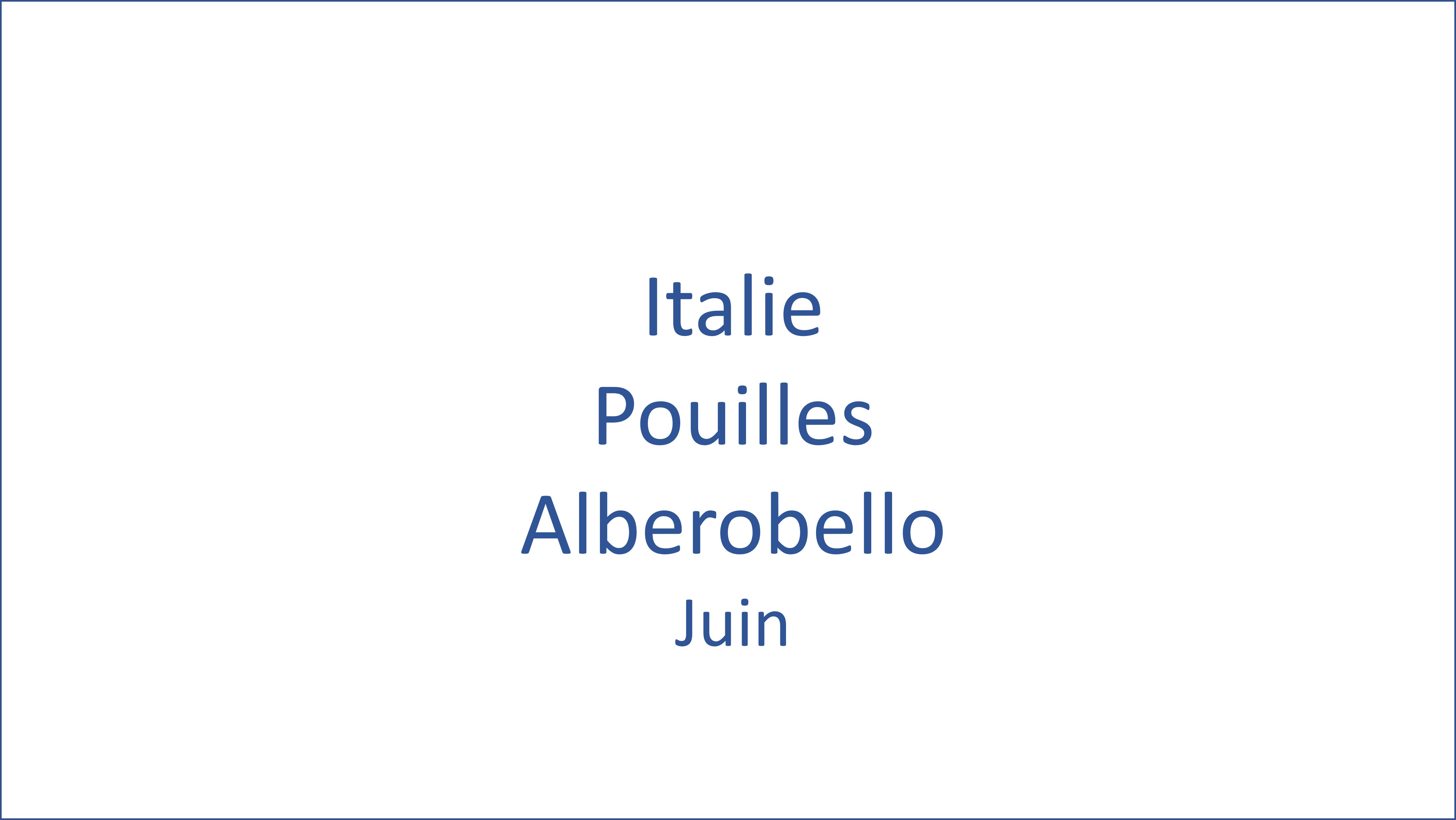 Italie -  Pouilles - Alberobello 06/2023