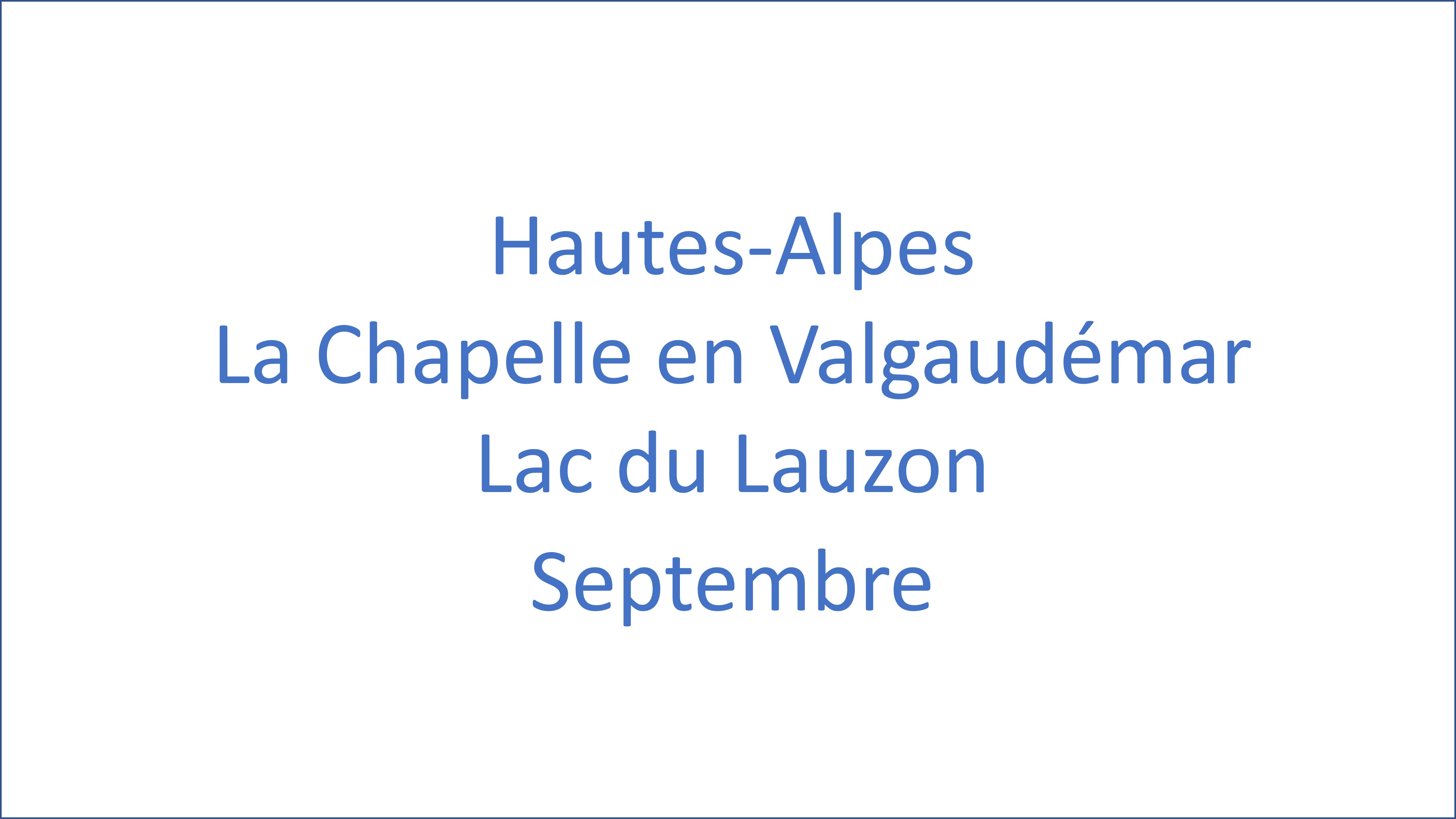 Hautes Alpes - Chapelle en Valgaudemar Lac du Lauzon - 09/2025