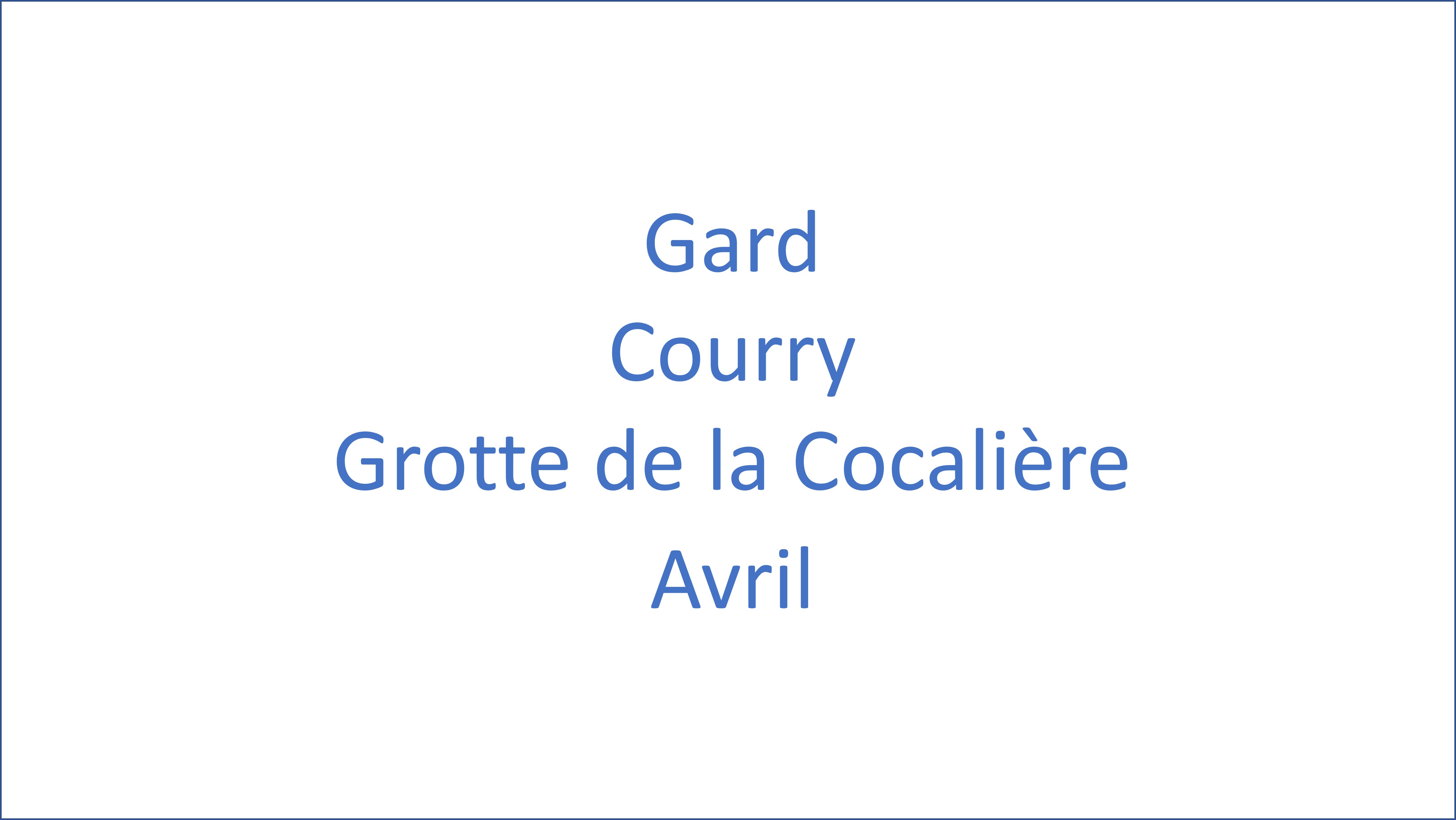 Gard - Courry Grotte Cocaliere - 04/2025